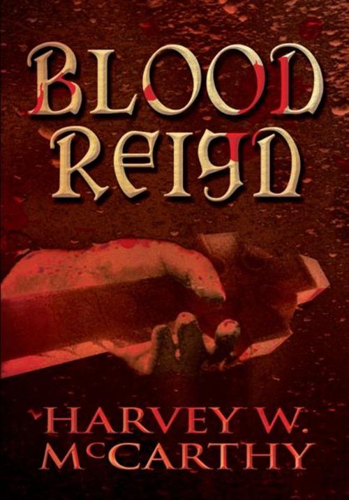 Cover of the book Blood Reign by Harvey W. McCarthy, PublishAmerica