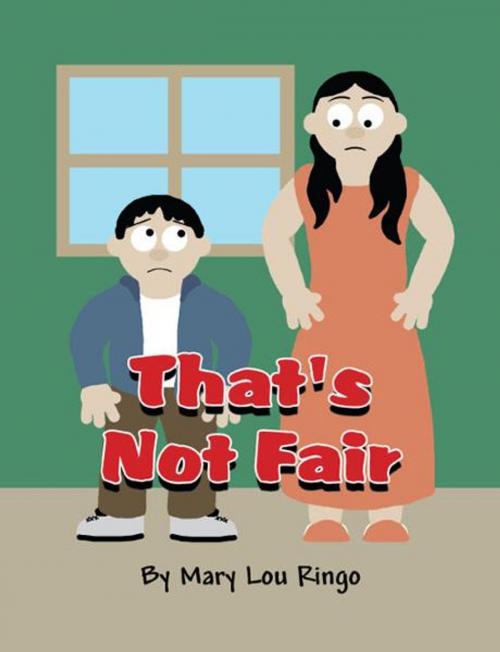 Cover of the book That's Not Fair by Mary Lou Ringo, PublishAmerica
