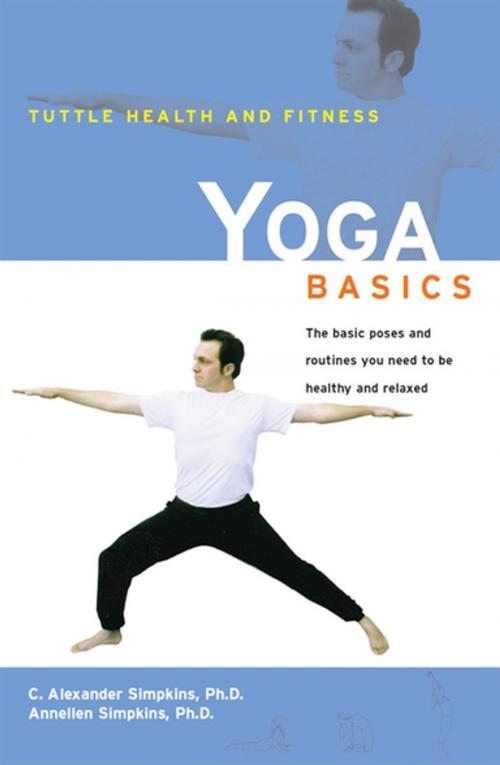Cover of the book Yoga Basics by C. Alexander Simpkins Ph.D., Annellen M. Simpkins Ph.D., Tuttle Publishing