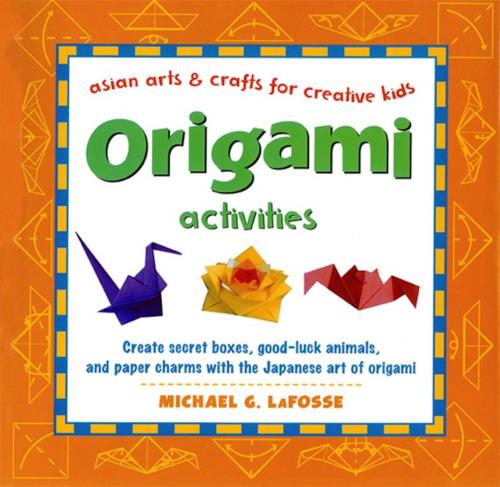 Cover of the book Origami Activities by Michael G. LaFosse, Tuttle Publishing