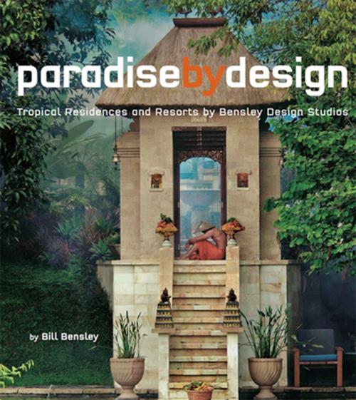 Cover of the book Paradise by Design by Bill Bensley, Tuttle Publishing
