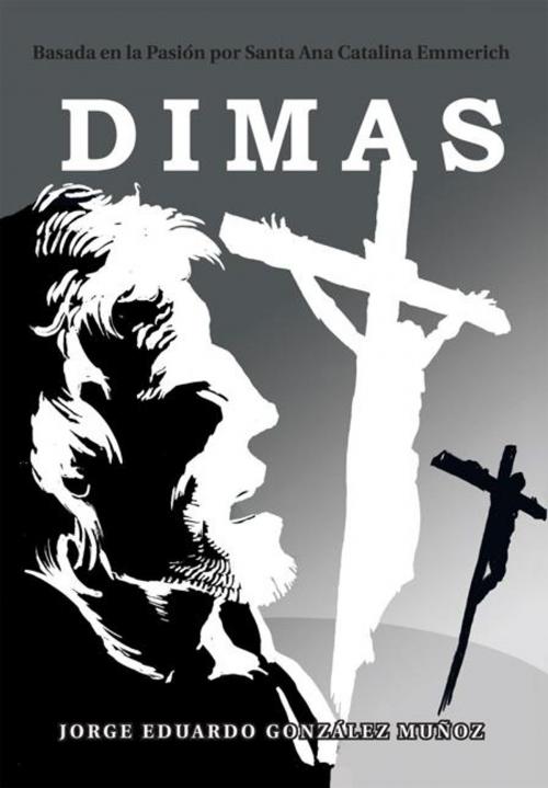 Cover of the book Dimas by Jorge Eduardo González Muñoz, Palibrio