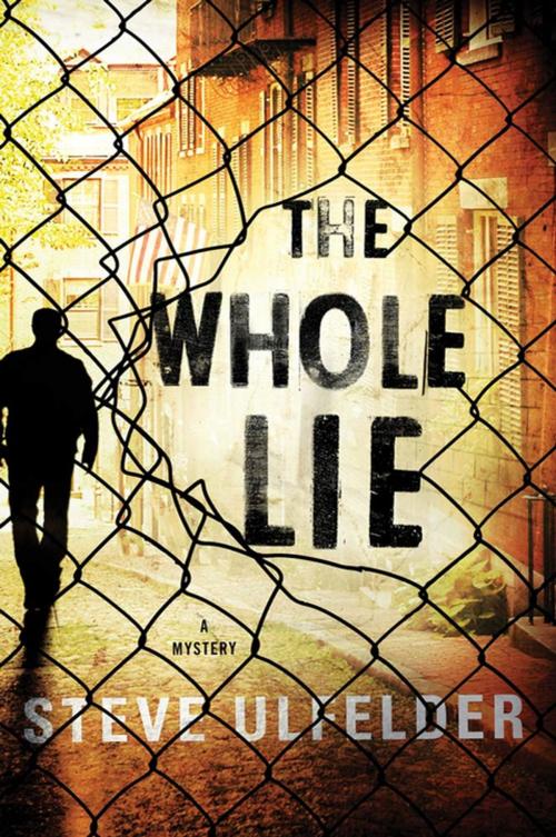 Cover of the book The Whole Lie by Steve Ulfelder, St. Martin's Press