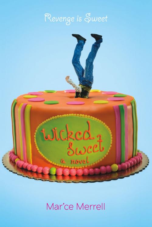 Cover of the book Wicked Sweet by Mar'ce Merrell, Feiwel & Friends