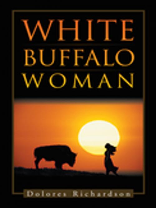 Cover of the book White Buffalo Woman by Dolores Richardson, Trafford Publishing