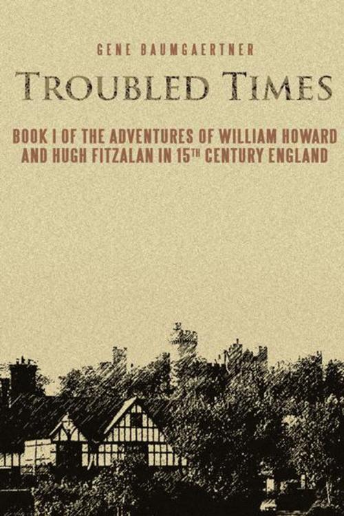 Cover of the book Troubled Times by Gene Baumgaertner, Trafford Publishing