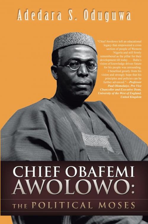 Cover of the book Chief Obafemi Awolowo:The Political Moses by Adedara S. Oduguwa, Trafford Publishing