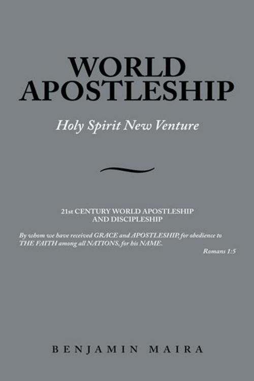 Cover of the book World Apostleship by Benjamin Maira, AuthorHouse UK