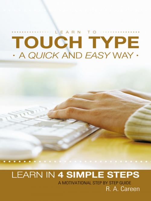 Cover of the book Learn to Touch Type a Quick and Easy Way by R. A. Careen, AuthorHouse UK