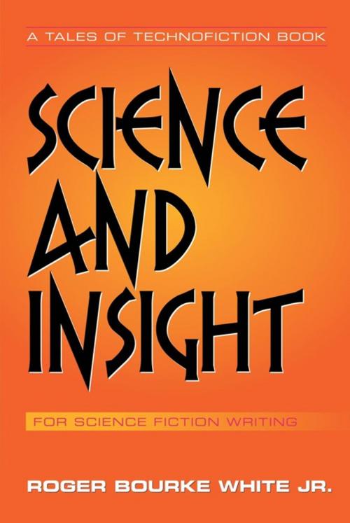 Cover of the book Science and Insight by Roger Bourke White Jr., AuthorHouse
