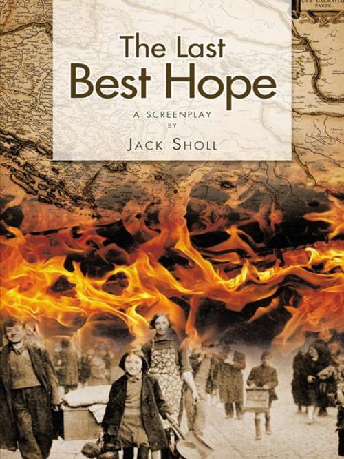 Cover of the book The Last Best Hope by Jack Sholl, AuthorHouse