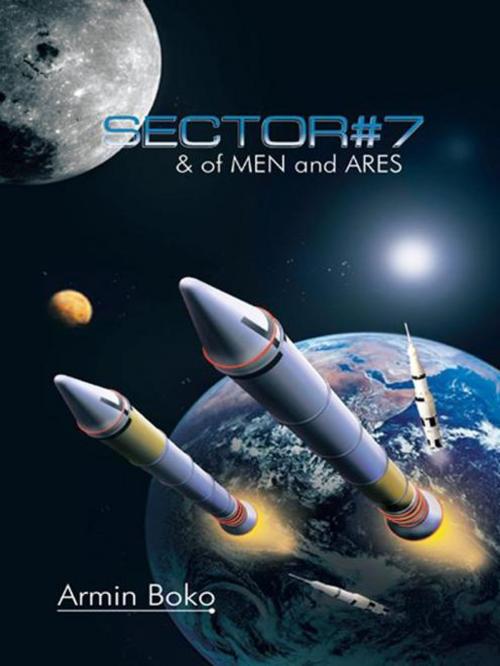 Cover of the book Sector#7 & of Men and Ares by Armin Boko, AuthorHouse UK