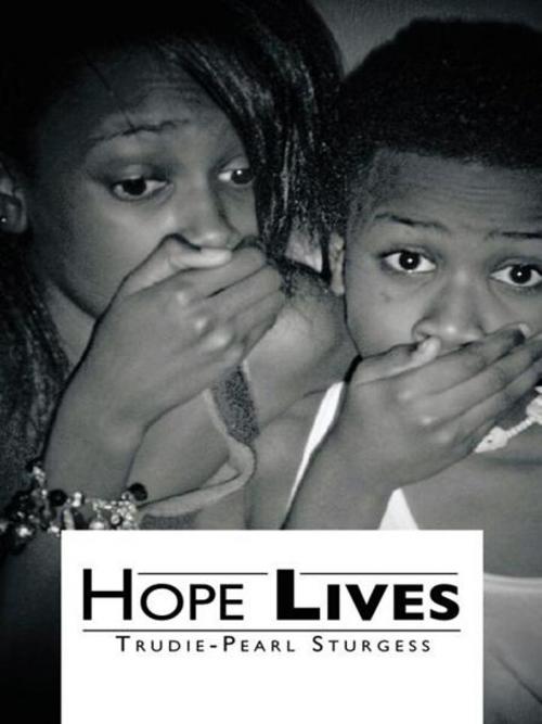 Cover of the book Hope Lives by Trudie-Pearl Sturgess, AuthorHouse