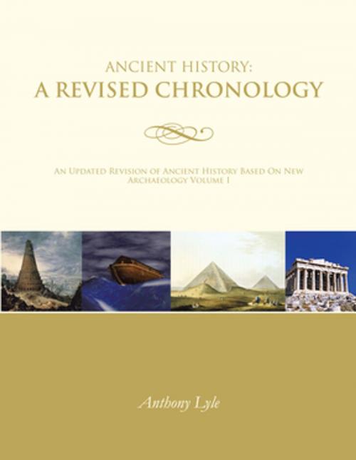 Cover of the book Ancient History: a Revised Chronology by Anthony Lyle, AuthorHouse