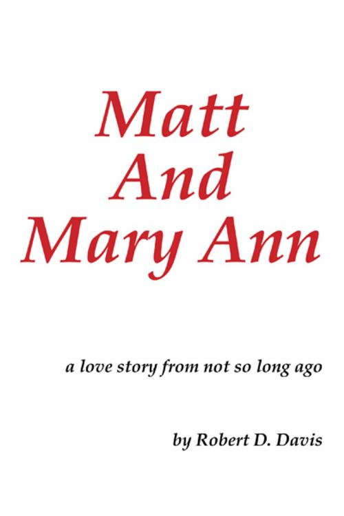 Cover of the book Matt and Mary Ann by Robert D. Davis, AuthorHouse
