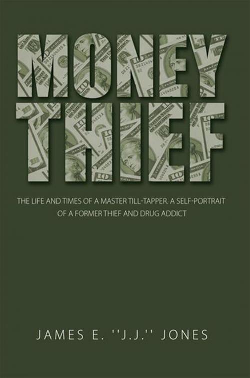 Cover of the book Money Thief by "James E. ""J.L""" Jones, Xlibris US