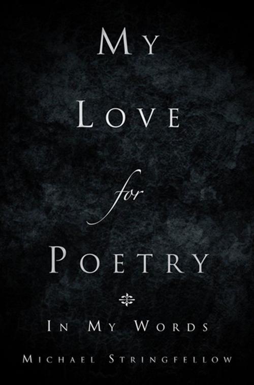 Cover of the book My Love for Poetry by Michael Stringfellow, Xlibris US