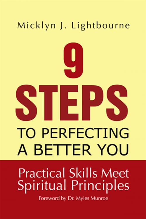 Cover of the book 9 Steps to Perfecting a Better You: Practice Skills Meet Spiritual Principles by Micklyn J. Lightbourne, Xlibris US