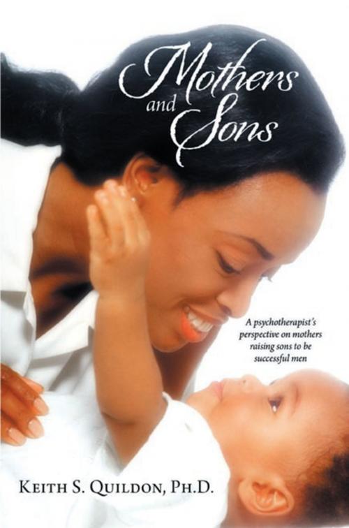 Cover of the book Mothers and Sons by Keith S. Quildon Ph.D., Xlibris US