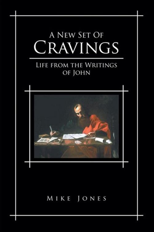 Cover of the book A New Set of Cravings by Mike Jones, Xlibris US