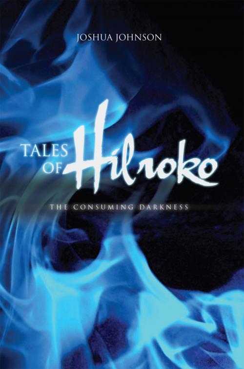 Cover of the book Tales of Hilroko by Joshua Johnson, Xlibris US