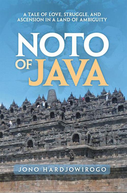 Cover of the book Noto of Java by Jono Hardjowirogo, Xlibris US