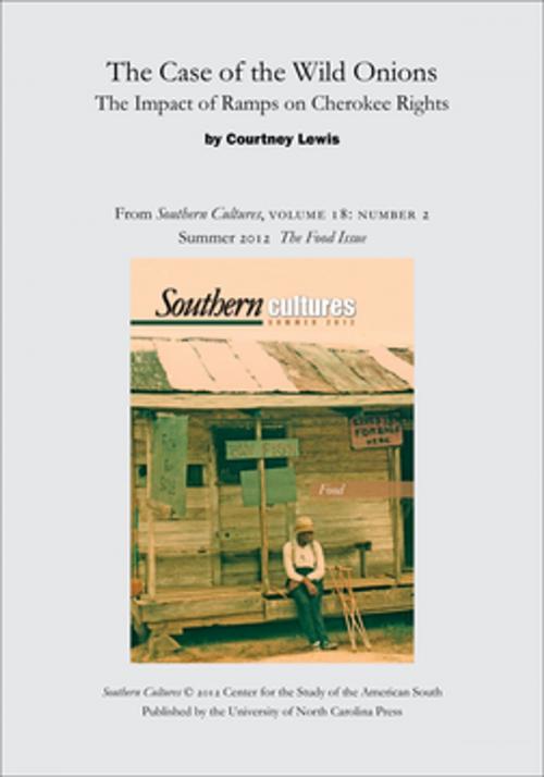 Cover of the book The Case of the Wild Onions: The Impact of Ramps on Cherokee Rights by Courtney Lewis, The University of North Carolina Press