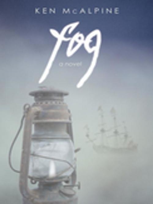 Cover of the book Fog by Ken McAlpine, iUniverse