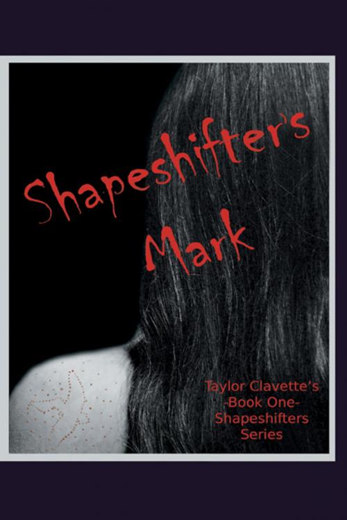 Cover of the book Shapeshifter’S Mark by Taylor Clavette, iUniverse