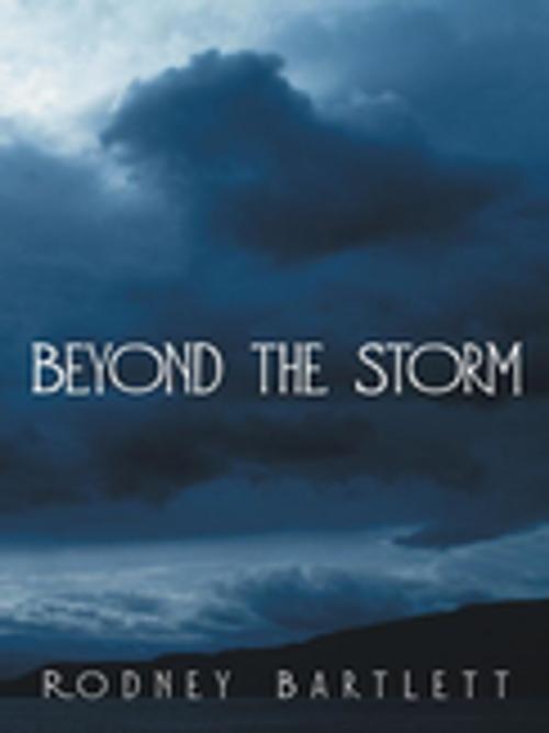 Cover of the book Beyond the Storm by Rodney Bartlett, iUniverse