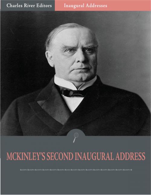 Cover of the book Inaugural Addresses: President William McKinleys Second Inaugural Address (Illustrated) by William McKinley, Charles River Editors