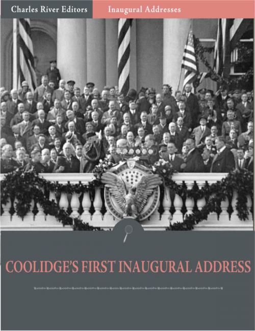 Cover of the book Inaugural Addresses: President Calvin Coolidges First Inaugural Address (Illustrated) by Calvin Collidge, Charles River Editors