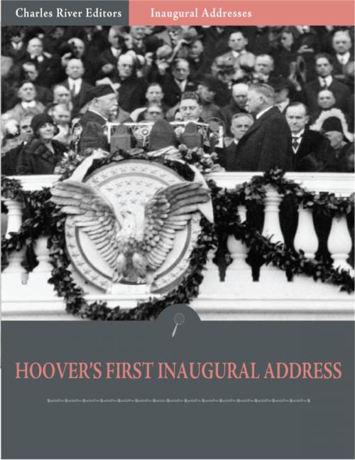 Cover of the book Inaugural Addresses: President Herbert Hoovers First Inaugural Address (Illustrated) by Herbert Hoover, Charles River Editors