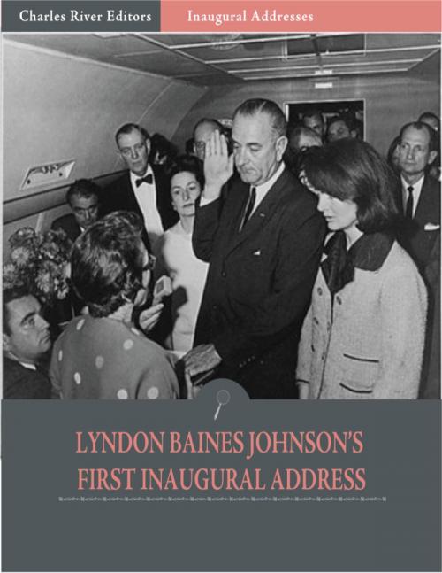 Cover of the book Inaugural Addresses: President Lyndon B. Johnsons First Inaugural Address (Illustrated) by Lyndon B. Johnson, Charles River Editors