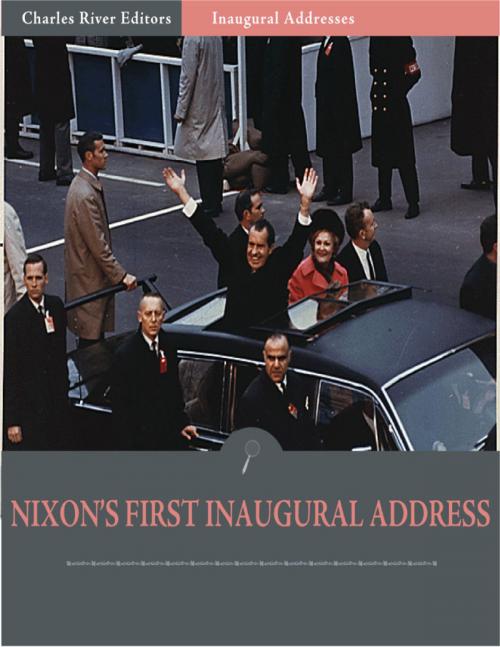 Cover of the book Inaugural Addresses: President Richard Nixons First Inaugural Address (Illustrated) by Richard Nixon, Charles River Editors