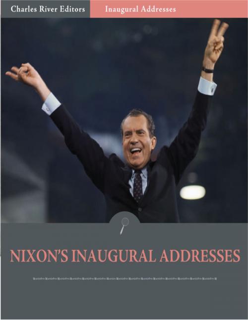 Cover of the book Inaugural Addresses: President Richard Nixons Inaugural Addresses (Illustrated) by Richard Nixon, Charles River Editors