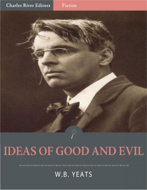Cover of the book Ideas of Good and Evil (Illustrated) by William Butler Yeats, Charles River Editors