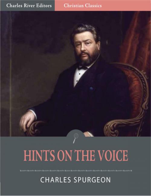 Cover of the book Hints on the Voice: For Young Preachers (Illustrated Edition) by Charles Spurgeon, Charles River Editors