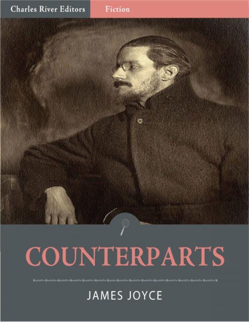 Cover of the book Counterparts (Illustrated Edition) by James Joyce, Charles River Editors