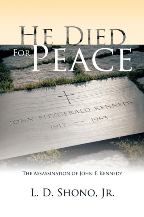 Cover of the book He Died for Peace by L. D. Shono Jr., iUniverse