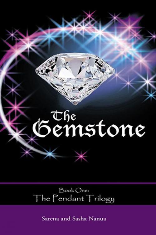 Cover of the book The Gemstone by Sarena Nanua, Sasha Nanua, iUniverse