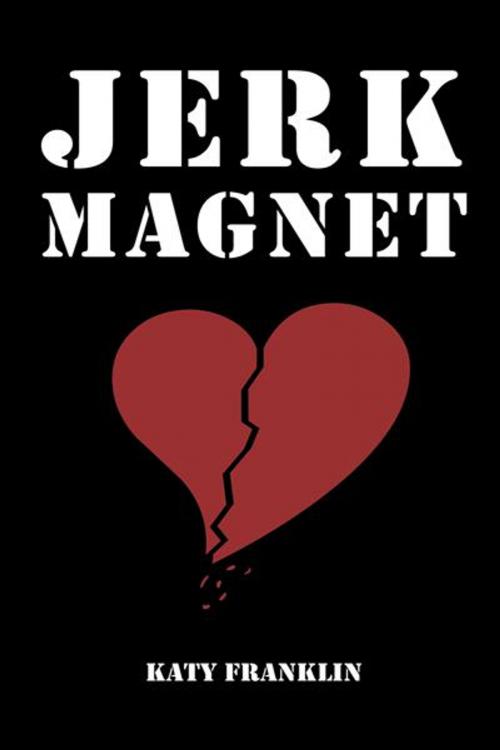 Cover of the book Jerk Magnet by Katy Franklin, iUniverse