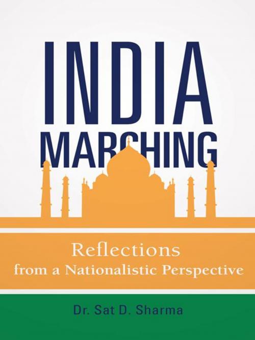 Cover of the book India Marching by Dr. Sat D. Sharma, iUniverse