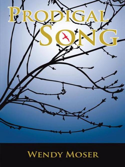 Cover of the book Prodigal Song by Wendy Moser, iUniverse