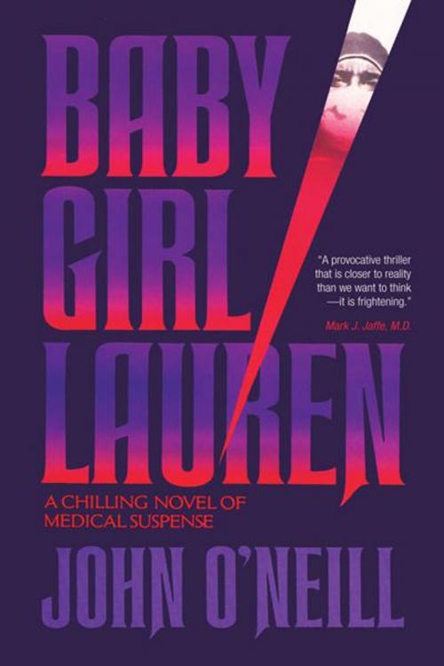 Cover of the book Baby Girl Lauren by John O’Neill, iUniverse