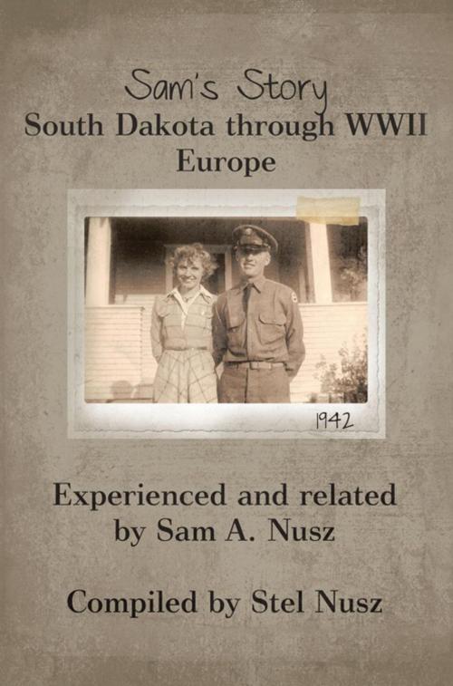 Cover of the book Sam’S Story by Sam A. Nusz, Stel Nusz, iUniverse