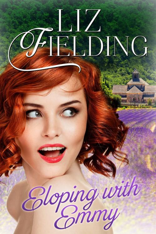 Cover of the book Eloping With Emmy by Liz Fielding, Liz Fielding