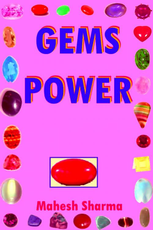 Cover of the book Gems Power by Mahesh Dutt Sharma, Mahesh Dutt Sharma