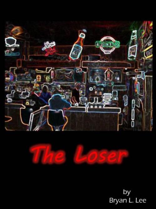 Cover of the book The Loser by Bryan Lee, Bryan Lee