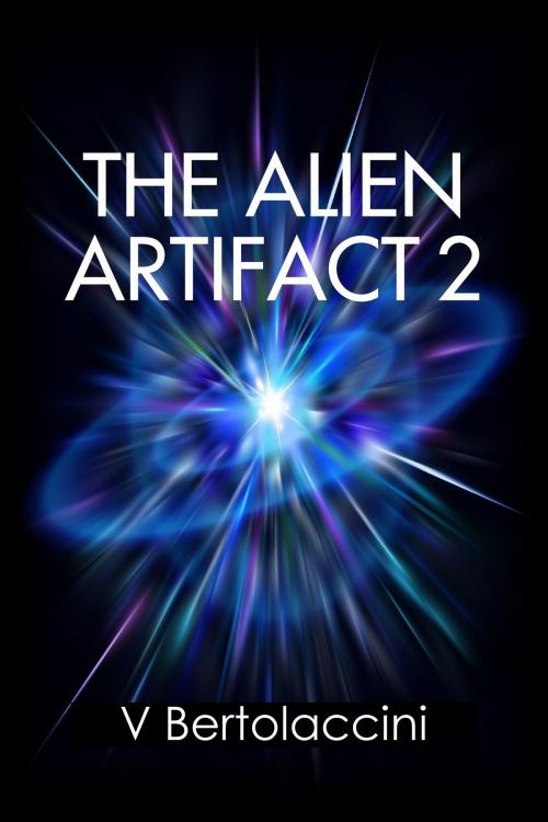 Cover of the book The Alien Artifact 2 by V Bertolaccini, CosmicBlueCB